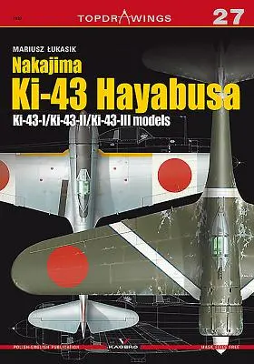 Nakajima Ki-43 Hayabusa : Ki-43/Ki-43-II/Ki-43-III - Nakajima Ki-43 Hayabusa: Ki-43/Ki-43-II/Ki-43-III