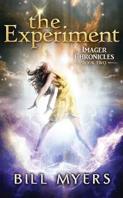 L'expérience : Chroniques de l'imageur Livre 2 - The Experiment: Imager Chronicles Book Two