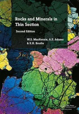 Rocks and Minerals in Thin Section : Atlas en couleurs - Rocks and Minerals in Thin Section: A Colour Atlas