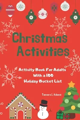 Activités de Noël : Livre d'activités pour adultes avec une liste de 100 activités pour les fêtes de fin d'année - Christmas Activities: Activity Book For Adults With a 100 Holiday Bucket List