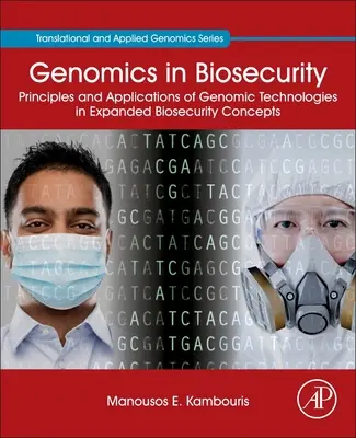 La génomique dans la biosécurité : Principes et applications des technologies génomiques dans les concepts de biosécurité élargis - Genomics in Biosecurity: Principles and Applications of Genomic Technologies in Expanded Biosecurity Concepts