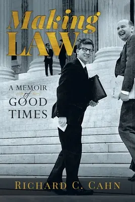 Faire du droit : Un mémoire du bon temps - Making Law: A Memoir of Good Times