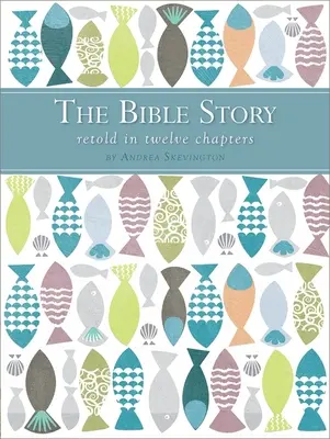 L'histoire de la Bible racontée en douze chapitres - The Bible Story Retold in Twelve Chapters