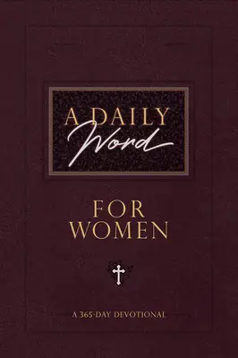 Une parole quotidienne pour les femmes : Un dévotionnel de 365 jours - A Daily Word for Women: A 365-Day Devotional