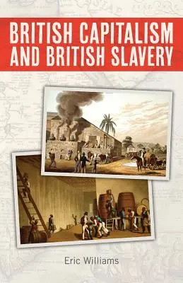 Capitalisme britannique et esclavage britannique - British Capitalism and British Slavery