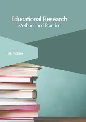 Recherche en éducation : Méthodes et pratiques - Educational Research: Methods and Practice