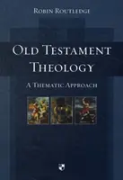 Théologie de l'Ancien Testament : Une approche thématique - Old Testament Theology: A Thematic Approach