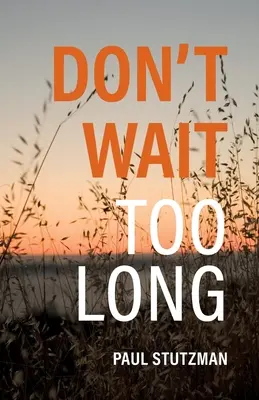 N'attendez pas trop longtemps - Don't Wait Too Long