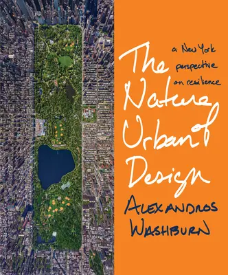 La nature du design urbain : Une perspective new-yorkaise sur la résilience - The Nature of Urban Design: A New York Perspective on Resilience