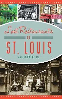 Les restaurants perdus de Saint-Louis - Lost Restaurants of St. Louis