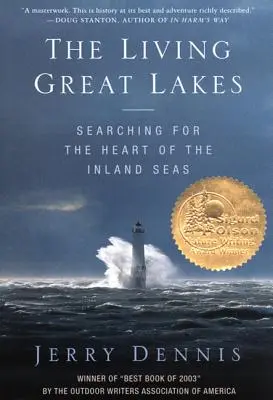 Les Grands Lacs vivants : À la recherche du cœur des mers intérieures - The Living Great Lakes: Searching for the Heart of the Inland Seas