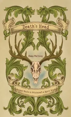 Tête de mort : les crânes d'animaux dans la sorcellerie et le travail spirituel - Death's Head: Animal Skulls in Witchcraft & Spirit Work