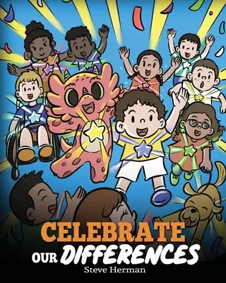 Célébrons nos différences : Une histoire sur les capacités différentes, les besoins spéciaux et l'inclusion - Celebrate Our Differences: A Story About Different Abilities, Special Needs, and Inclusion