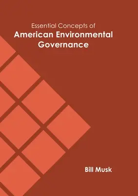 Concepts essentiels de la gouvernance environnementale américaine - Essential Concepts of American Environmental Governance