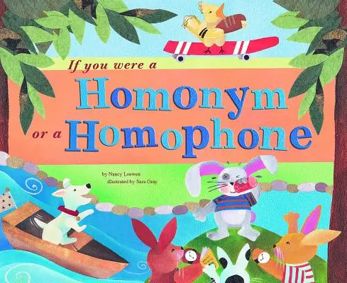 Si vous étiez un homonyme ou un homophone - If You Were a Homonym or a Homophone