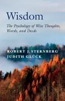 Wisdom - The Psychology of Wise Thoughts, Words, and Deeds (Sternberg Robert J. (Cornell University New York))