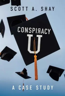 La conspiration U : Une étude de cas - Conspiracy U: A Case Study