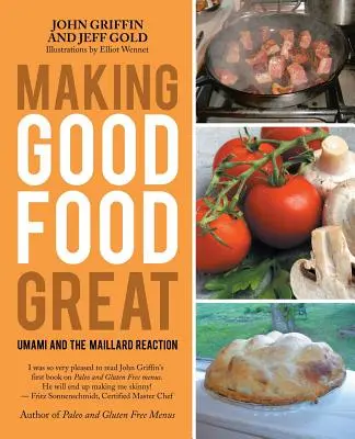 Faire de la bonne nourriture une bonne chose : L'Umami et la réaction de Maillard - Making Good Food Great: Umami and the Maillard Reaction