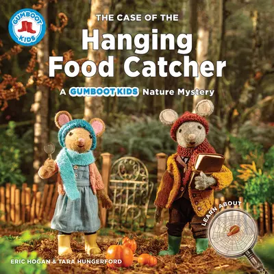 Le cas de l'attrapeur de nourriture suspendu : Un mystère de la nature pour les enfants de Gumboot - The Case of the Hanging Food Catcher: A Gumboot Kids Nature Mystery