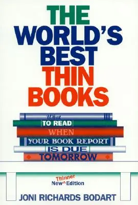 Les meilleurs livres minces du monde, révisés : Ce qu'il faut lire quand on doit rendre son rapport de lecture demain - The World's Best Thin Books, Revised: What to Read When Your Book Report is Due Tomorrow