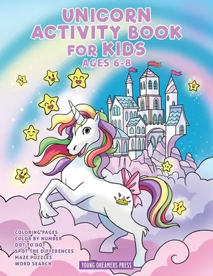 Livre d'activités sur les licornes pour les enfants de 6 à 8 ans : livre de coloriage sur les licornes, point à point, livre de labyrinthe, jeux pour enfants et activités pour enfants. - Unicorn Activity Book for Kids Ages 6-8: Unicorn Coloring Book, Dot to Dot, Maze Book, Kid Games, and Kids Activities