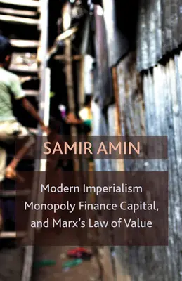 L'impérialisme moderne, le capital financier monopolistique et la loi de la valeur de Marx : Le capital monopolistique et la loi de la valeur de Marx - Modern Imperialism, Monopoly Finance Capital, and Marx's Law of Value: Monopoly Capital and Marx's Law of Value