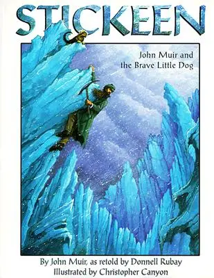 Stickeen : John Muir et le brave petit chien - Stickeen: John Muir and the Brave Little Dog