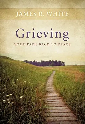 Le deuil : Le chemin du retour à la paix - Grieving: Your Path Back to Peace