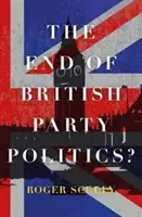 La fin des partis politiques britanniques ? - End of British Party Politics?