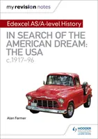 Mes notes de révision : Edexcel AS/A-level History : A la recherche du rêve américain : les Etats-Unis, c1917-96 - My Revision Notes: Edexcel AS/A-level History: In search of the American Dream: the USA, c1917-96