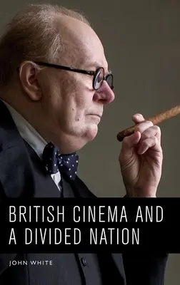 Le cinéma britannique et une nation divisée - British Cinema and a Divided Nation