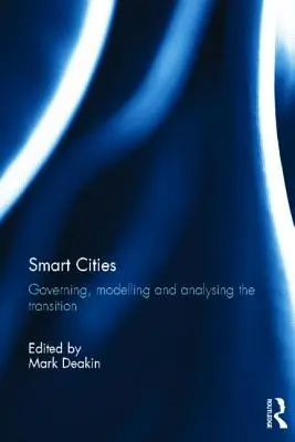 Villes intelligentes : Gouverner, modéliser et analyser la transition - Smart Cities: Governing, Modelling and Analysing the Transition