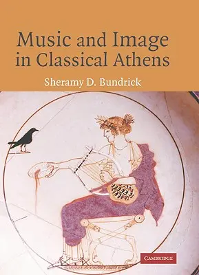 Musique et image dans l'Athènes classique - Music and Image in Classical Athens