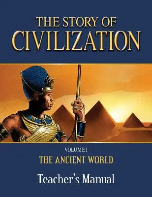 L'histoire des civilisations - Manuel de l'enseignant : Volume I - Le monde antique - The Story of Civilization Teacher's Manual: Volume I - The Ancient World