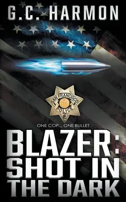 Blazer : Un coup dans le noir : Un polar policier - Blazer: Shot in the Dark: A Cop Thriller
