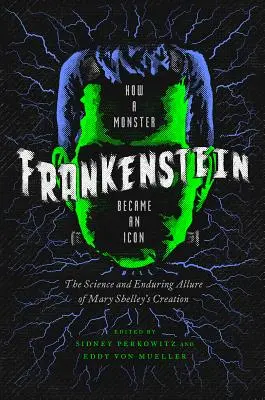 Frankenstein : comment un monstre est devenu une icône - Frankenstein: How a Monster Became an Icon