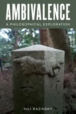 L'ambivalence : Une exploration philosophique - Ambivalence: A Philosophical Exploration