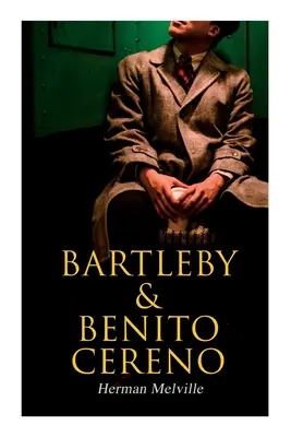 Bartleby et Benito Cereno : Contes américains - Bartleby & Benito Cereno: American Tales