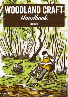 Manuel d'artisanat forestier - Woodland Craft Handbook