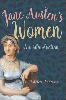 Les femmes de Jane Austen : Une introduction - Jane Austen's Women: An Introduction