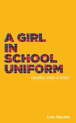 Une fille en uniforme scolaire (entre dans un bar) - A Girl in School Uniform (Walks Into a Bar)