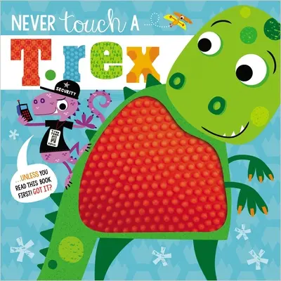 Ne touchez jamais un T. Rex ! - Never Touch a T. Rex!