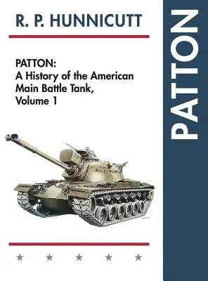 Patton : Une histoire du char de combat principal américain - Patton: A History of the American Main Battle Tank