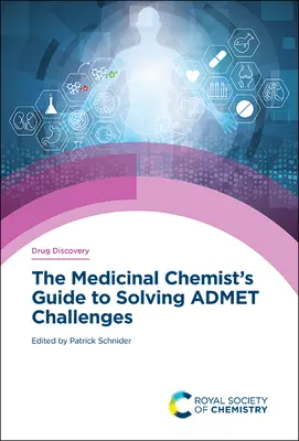 Le guide du chimiste médicinal pour résoudre les problèmes d'Admet - The Medicinal Chemist's Guide to Solving Admet Challenges