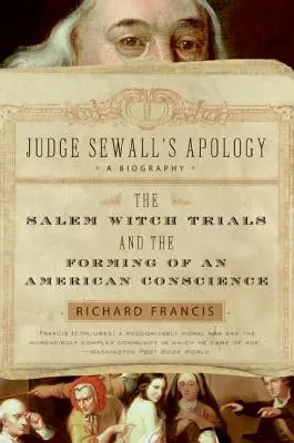 L'apologie du juge Sewall : Le procès des sorcières de Salem et la formation d'une conscience américaine - Judge Sewall's Apology: The Salem Witch Trials and the Forming of an American Conscience