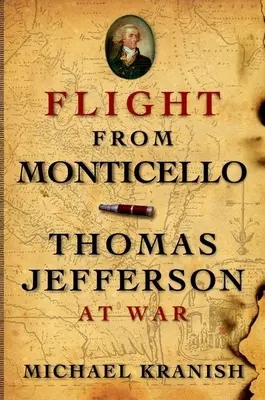 Le vol de Monticello : Thomas Jefferson en guerre - Flight from Monticello: Thomas Jefferson at War