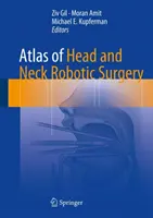 Atlas de la chirurgie robotique de la tête et du cou - Atlas of Head and Neck Robotic Surgery