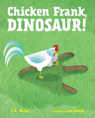 Chicken Frank, Dinosaur ! - Chicken Frank, Dinosaur!