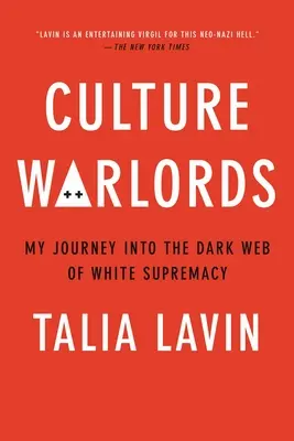 Les seigneurs de la guerre culturelle : Mon voyage dans les méandres de la suprématie blanche - Culture Warlords: My Journey Into the Dark Web of White Supremacy