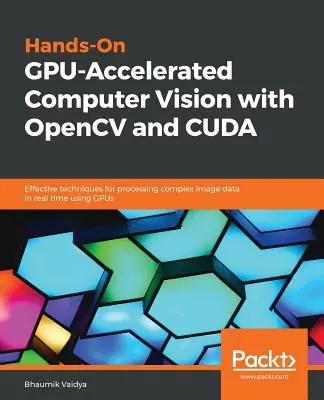 Vision par ordinateur accélérée par le GPU avec OpenCV et CUDA - Hands-On GPU-Accelerated Computer Vision with OpenCV and CUDA